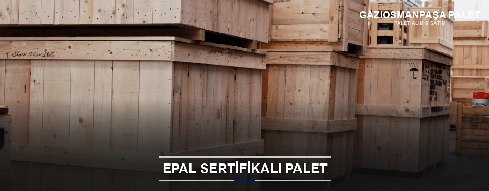 Gaziosmanpaşa EPAL Palet Tedarikçisi