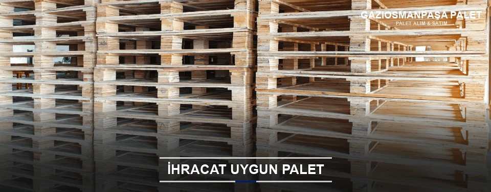 Gaziosmanpaşa İhracat Ambalaj Paleti