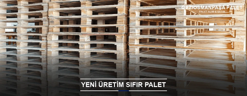 Gaziosmanpaşa Uygun Fiyatlı Sıfır Palet